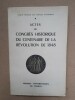 ACTES DU CONGRES HISTORIQUES  DU CENTENAIRE DE LA REVOLUTION DE 1848. 