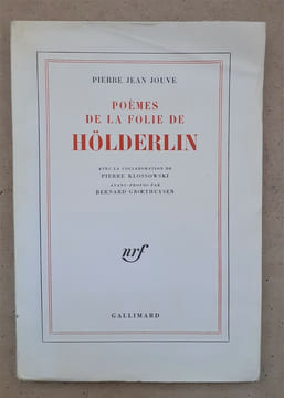 POEMES DE LA FOLIE DE HOLDERLIN
traduits par Pierre Jean Jouve avec la collaboration de Pierre Klossowski. HOLDERLIN (Friedrich)
JOUVE (Pierre ...