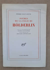 POEMES DE LA FOLIE DE HOLDERLIN
traduits par Pierre Jean Jouve avec la collaboration de Pierre Klossowski