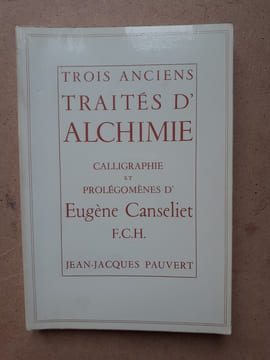 TROIS ANCIENS TRAITES D'ALCHIMIE. [CANSELIET  (Eugène)]