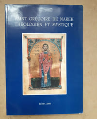 SAINT GREGOIRE DE NAREK , THEOLOGIEN ET MYSTIQUE