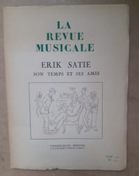 LA REVUE MUSICALE
ERIK SATIE, SON TEMPS ET SES AMIS
