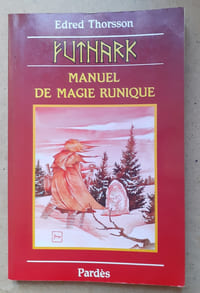 FUTHARK
MANUEL DE MAGIE RUNIQUE