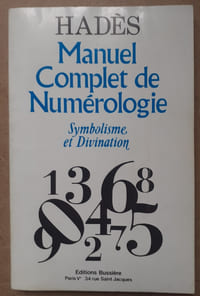 MANUEL COMPLET DE NUMEROLOGIE Symbolisme et divination