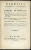 ESQUISSE D’UN NOUVEAU PLAN ORGANIQUE DE L’ORDRE JUDICIAIRE avec un tableau indicatif du placement et des arrondissements des trente tribunaux d’appel ...