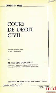 COURS DE DROIT CIVIL, Capacité 1èreannée, 1971-1972