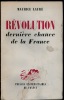 RÉVOLUTION, DERNIÈRE CHANCE DE LA FRANCE. LAURÉ (Maurice)