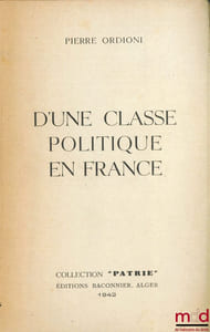 D’UNE CLASSE POLITIQUE EN FRANCE, coll. Patrie