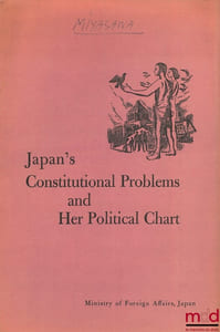 JAPAN’S CONSTITUTIONAL PROBLEMS AND HER POLITICAL CHART