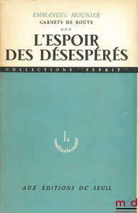 CARNETS DE ROUTE: L’ESPOIR DES DÉSESPÉRÉES, coll. Esprit, La condition humaine