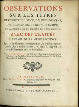 OBSERVATIONS SUR LES TITRES DES DROITS DE JUSTICE, DES FIEFS, DES CENS, DES GENS MARIÉS ET DES SUCCESSIONS, DE LA COUTUME DU COMTÉ DE BOURGOGNE, AVEC ...
