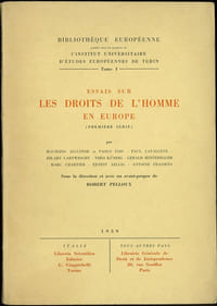 ESSAIS SUR LES DROITS DE L’HOMME EN EUROPE (première série), Bibl. européenne publiée sous les auspices de l’Inst. universitaire d’études européennes de Turin, t. I