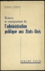 SCIENCE ET ENSEIGNEMENT DE L’ADMINISTRATION PUBLIQUE AUX ÉTATS-UNIS, Cahiers de la Fondation nat. des sc. po. n°59. LANGROD (Georges)
