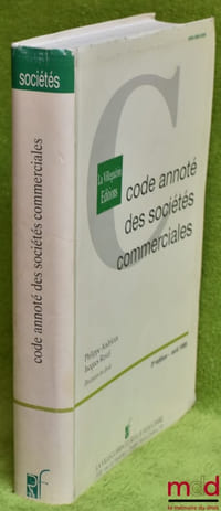 CODE ANNOTÉ DES SOCIÉTÉS COMMERCIALES, 3eéd., avril 1995