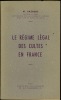 LE RÉGIME LÉGAL DES CULTES EN FRANCE. BAZOCHE (M.)