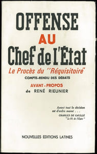 OFFENSE AU CHEF DE L’ÉTAT - Le procès du “Réquisitoire contre le mensonge” - Compte-rendu des débats; avant propos de René Rieunier