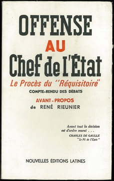 OFFENSE AU CHEF DE L’ÉTAT - Le procès du “Réquisitoire contre le mensonge” - Compte-rendu des débats; avant propos de René Rieunier. RIEUNIER (René)