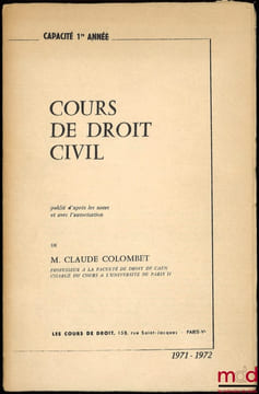 COURS DE DROIT CIVIL, Capacité 1èreannée, année1971-1972. COLOMBET (Claude)