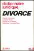 DICTIONNAIRE JURIDIQUE: DIVORCE. COLOMBET (C.), FOYER (J.), HUET-WEILLER (D.) et LABRUSSE-RIOU (C.)