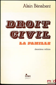 DROIT CIVIL: LA FAMILLE, 2eéd.. BÉNABENT (Alain)
