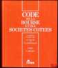 CODE DE LA BOURSE ET DES SOCIÉTÉS COTÉES, commenté et annoté, 1reéd.. COSCAS (G.) et FORSCHBACH (Th.)