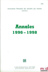 ANNALES 1996-1998 DE L’ASSOCIATION NATIONALE DES SOCIÉTÉ PAR ACTIONS ( A N S A )