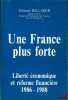 UNE FRANCE PLUS FORTE, Liberté économique et réforme financière 1986-1988. BALLADUR (Édouard)