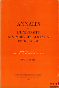 ANNALES DE L’UNIVERSITÉ DES SCIENCES SOCIALES DE TOULOUSE, t. XXXIV