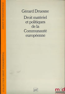 DROIT MATÉRIEL ET POLITIQUES DE LA COMMUNAUTÉ EUROPÉENNE, coll. Droit fondamental / Droit international