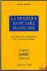 LA PRATIQUE BANCAIRE FRANÇAISE EN MATIÈRE DE FINANCEMENT SUR LE MARCHÉ INTÉRIEUR, coll. CESB. BIZOT (Alain)