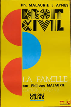 COURS DE DROIT CIVIL: LA FAMILLE, 3èmeéd., par Philippe Malaurie. MALAURIE (Philippe) et AYNÈS (Laurent)