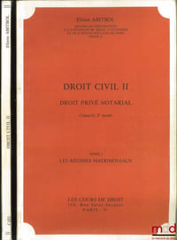 DROIT CIVIL II - DROIT PRIVÉ NOTARIAL, Capacité 2eannée; t. I: LES RÉGIMES MATRIMONIAUX; t. II: LES SUCCESSIONS ET LES LIBÉRALITÉS