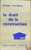 LE DROIT DE LA CONSTRUCTION 1972. LIET-VEAUX (Georges)
