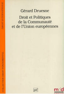 DROIT ET POLITIQUES DE LA COMMUNAUTÉ ET DE L’UNION EUROPÉENNES, 3eéd., coll. Droit fondamental / Droit international