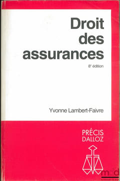 DROIT DES ASSURANCES, 8eéd., coll. Précis Dalloz. LAMBERT-FAIVRE (Yvonne)