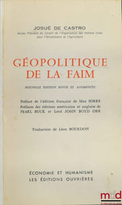GÉOPOLITIQUE DE LA FAIM, nouvelleéd. revue et augmentée, traduction Léon Bourdon, coll. Économie et humanisme