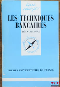 LES TECHNIQUES BANCAIRES, coll. Que sais-je?