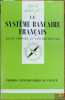 LE SYSTÈME BANCAIRE FRANÇAIS, 2èmeéd., coll. Que sais-je?. CHOINEL (Alain) et ROUYER (Gérard)