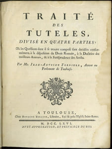 TRAITÉ DES TUTELLES, divisé en quatre parties: Où les questions dont il se trouve composé sont décidées conformément à la disposition du Droit Romain, à la Doctrine des meilleurs auteurs, & à la Jurisprudence des Arrêts