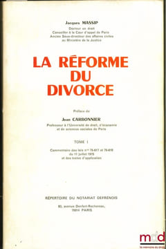 LA RÉFORME DU DIVORCE, t. I: Commentaires des lois n°75-617 et 75-618 du 11 juillet 1975 et des textes d’application. MASSIP (Jacques)