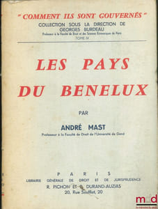 LES PAYS DU BENELUX, coll. Comment ils sont gouvernés, t. IV