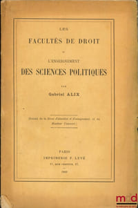 LES FACULTÉS DE DROIT ET L’ENSEIGNEMENT DES SCIENCES POLITIQUES, extrait de la Revue d’éducation et d’enseignement et du Moniteur universel