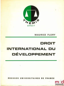DROIT INTERNATIONAL DU DÉVELOPPEMENT, coll. Thémis Droit, 1èreéd.