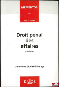 DROIT PÉNAL DES AFFAIRES, 4èmeéd., coll. Mémentos / Droit privé. GIUDICELLI-DELAGE (Geneviève)