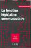 LA FONCTION LÉGISLATIVE COMMUNAUTAIRE, coll. Droit communautaire. BLUMANN (Claude)