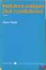 INSTITUTIONS POLITIQUES - DROIT CONSTITUTIONNEL, 8èmeéd., coll. Droit - sc. éco.. PACTET (Pierre)