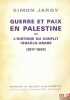 GUERRE ET PAIX EN PALESTINE ou L’HISTOIRE DU CONFLIT ISRAÉLO-ARABE (1917 - 1967), coll. Histoire et société d’aujourd’hui. JARGY (Simon)