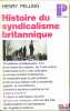 HISTOIRE DU SYNDICALISME BRITANNIQUE, traduit par Mireille Babaz, coll. Politique. PELLING (Henry)