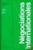 NÉGOCIATIONS INTERNATIONALES. Ph. Bretton: INITIATION À LA TECHNIQUE DES NÉGOCIATIONS INTERNATIONALES - Michel G. Folliot: LA NÉGOCIATION ...