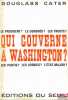 QUI GOUVERNE À WASHINGTON?, traduit de l’américain, coll. l’Histoire immédiate. CATER (Douglass)